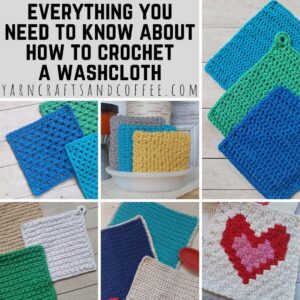 Everything You Need to Know about How to Crochet a Washcloth