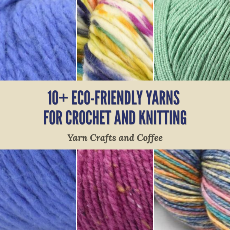 10+ Eco-Friendly Yarns for Crochet and Knitting